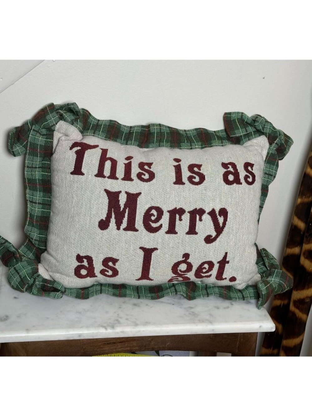 This Is As Merry As I Get Decorative Pillow With Green Plaid Ruffle Edges 16"x12